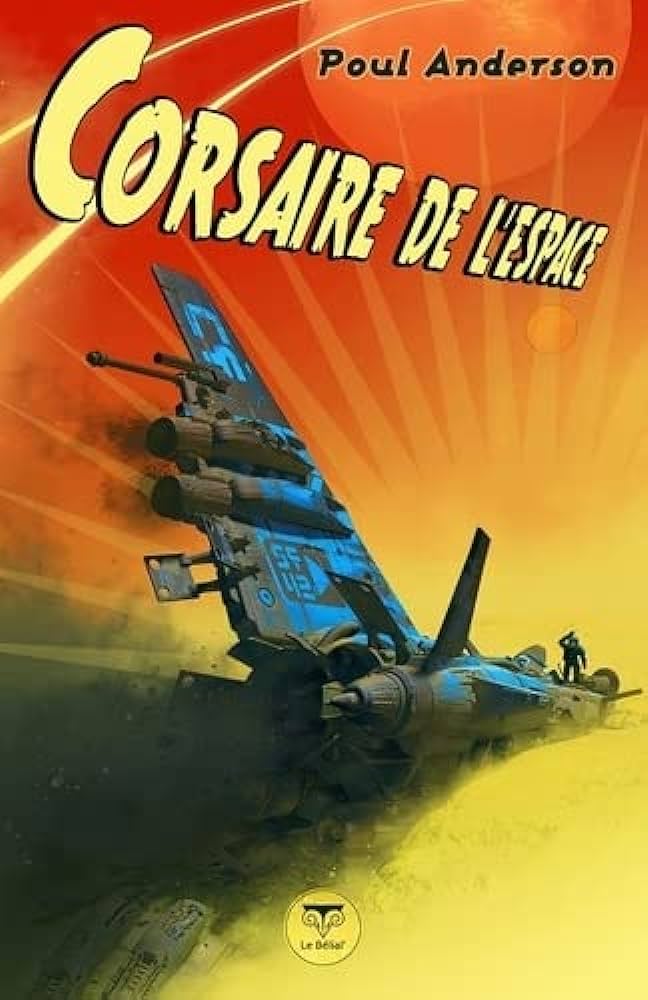 Poul Anderson - Corsaire de l'espace, du space opera à l’ancienne !